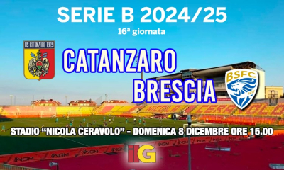 Domani la sfida Catanzaro-Brescia: curiosit&agrave; e le ultime sulle formazioni