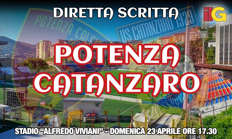 LIVE dallo stadio "A. Viviani" per Potenza-Catanzaro (FINALE 3-2)