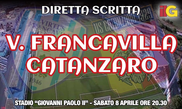 LIVE dallo stadio "Giovanni Paolo II" per V.Francavilla-Catanzaro (FINALE 2-4)